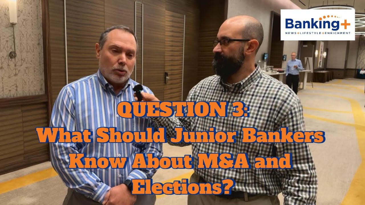Banking+. 3 Questions... Jeff Marsico Question 3: What Should Bankers Know About M&A and Elections?