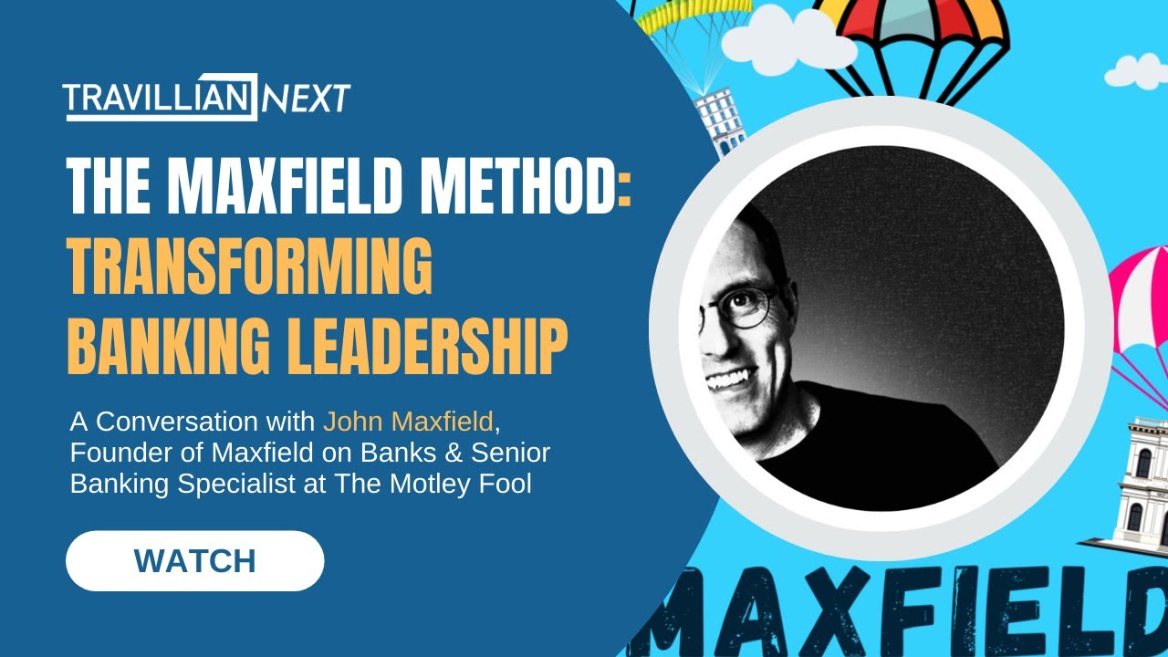 The Maxfield Method: Transforming Banking Leadership