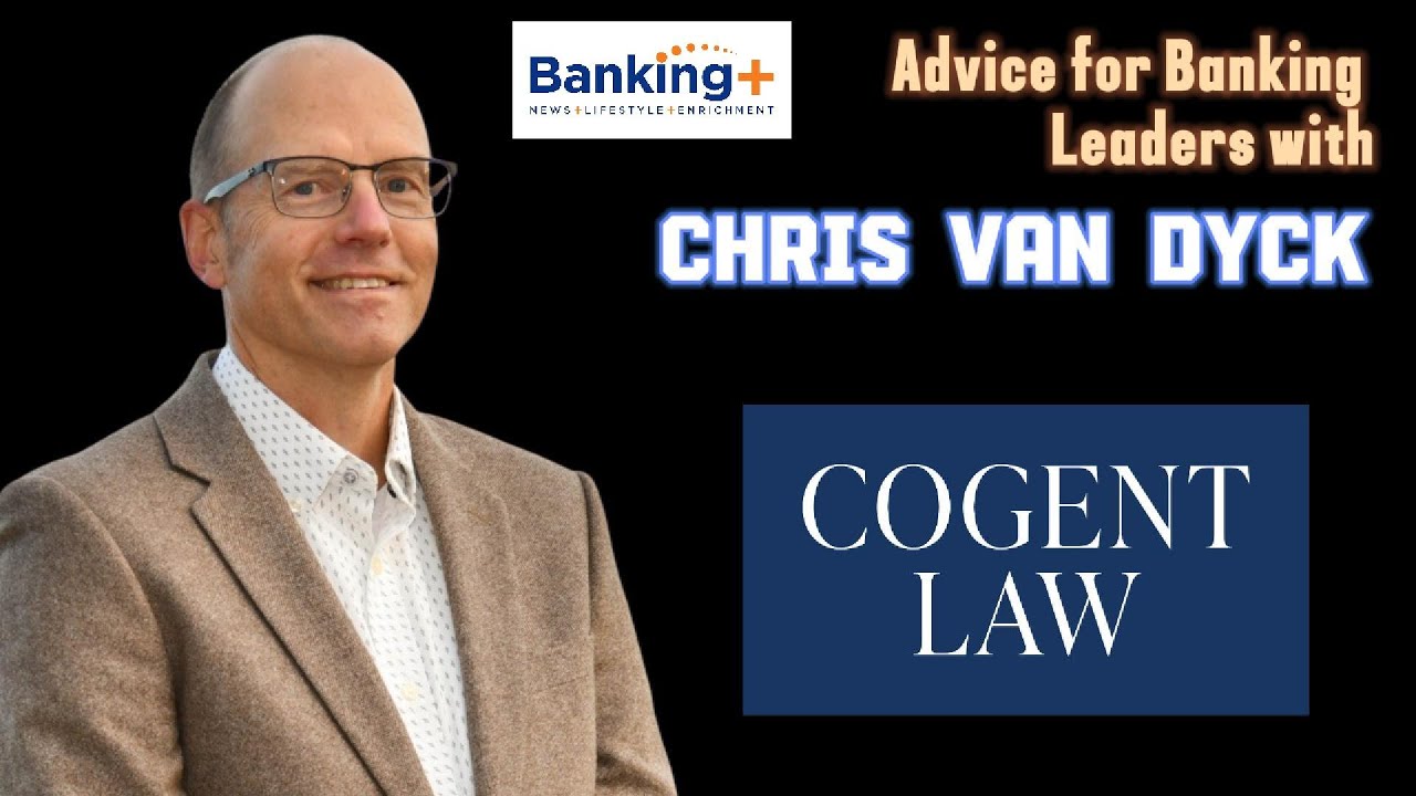 Advice for Banking Leaders with Chris Van Dyck