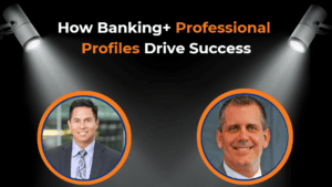 How Banking+ Professional Profiles boost bankers careers