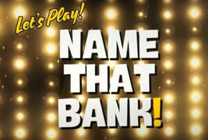 The Ultimate Banking Trivia Challenge – Name That Bank